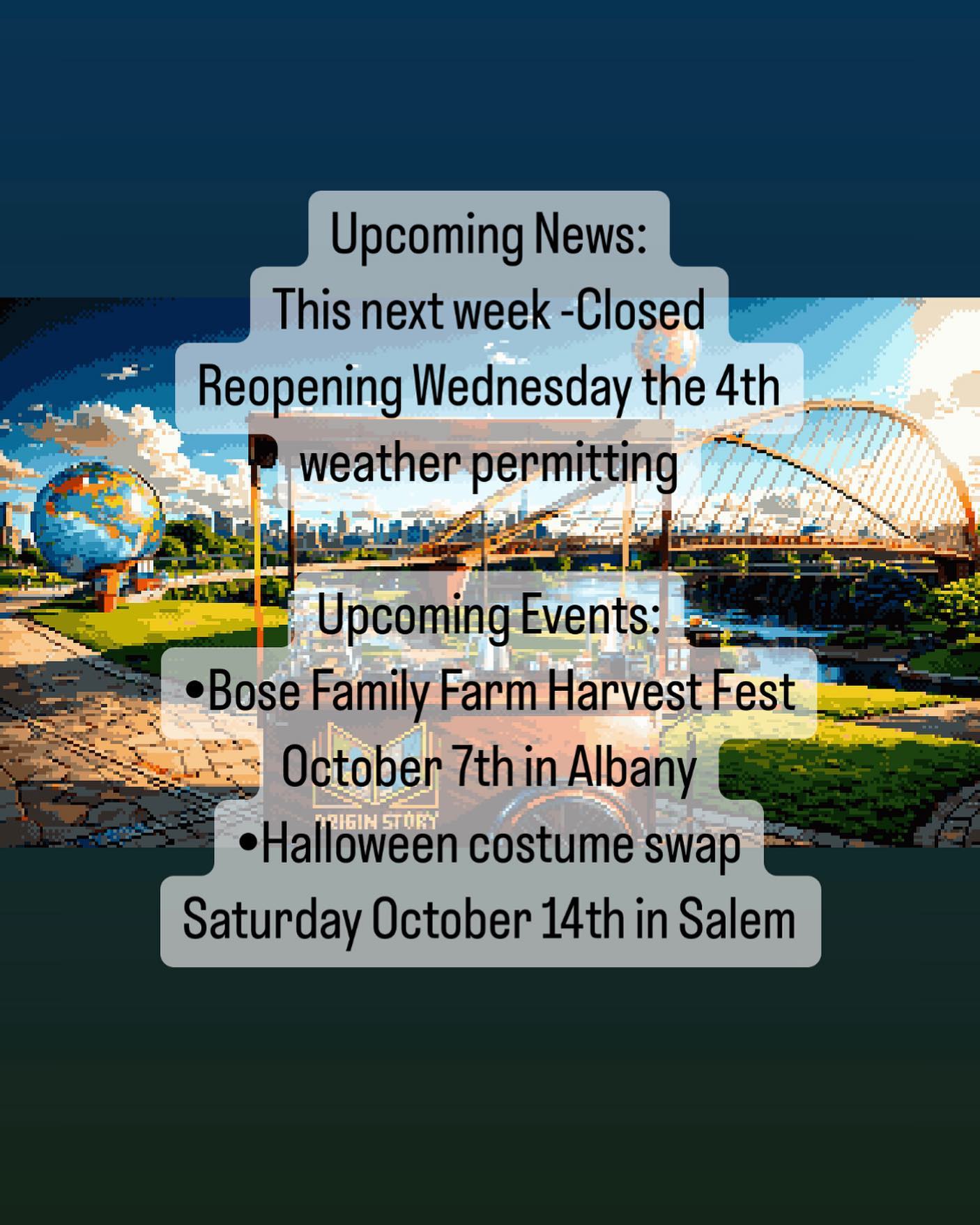 Details for the next week:
We will be closed this week due to a packed week for our family and a getaway this weekend for mom and dad! Next week if weather allows I will be in the park on Wednesday the 4th and Friday the 6th then on Saturday the 7th we will be at @bose_family_farm harvest festival! Opens at 9am! 
The following week we will be in the park Wednesday and Friday and then Saturday we will be at @salemclothproject Halloween Costume Swap! Starts at 10am!